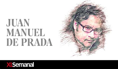 juan manuel de prada ideología|juan manuel de prada.